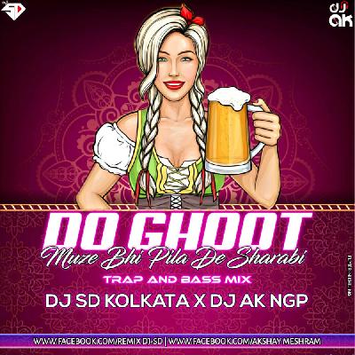 Do Ghoont (Trap And Bass Mix) DJ SD KOLKATA & DJ AK NGP